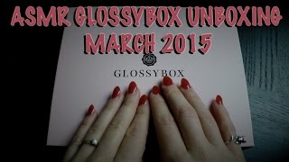 ASMR Glossy Box March 2015 Unboxing  Soft Spoken amp Whisper [upl. by Desirae]