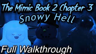 The Mimic Book 2 Chapter 3  SNOWY HELL Full Walkthrough Roblox [upl. by Aliza]