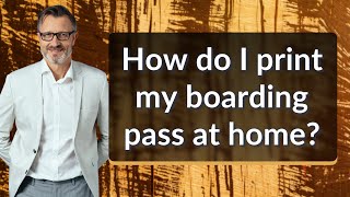 How do I print my boarding pass at home [upl. by Cryan35]