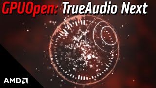 GPUOpen TrueAudio Next [upl. by Oicnoel]