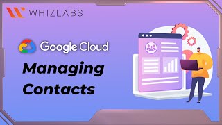 Managing Google Contacts  Professional Google Workspace Administrator  Whizlabs [upl. by Timi]