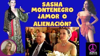 Sasha Montenegro ¿amor o alienación [upl. by Ynohtnaluap]