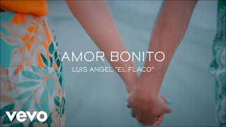 Luis Angel quotEl Flacoquot  Amor Bonito Video Oficial [upl. by Guthrie]