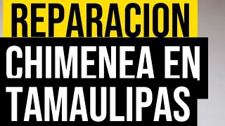 reparación de dos chimeneas en Tamaulipas Parte 1 [upl. by Shalom693]