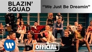 Blazin Squad  We Just Be Dreamin Official Music Video [upl. by Dj]