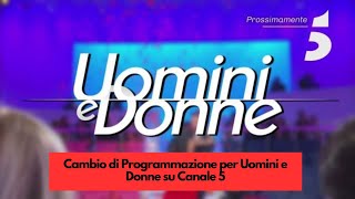 Cambio di Programmazione per Uomini e Donne su Canale 5 [upl. by Enailil]