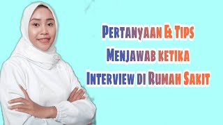 PERTANYAAN DAN TIPS CARA MENJAWAB INTERVIEW RUMAH SAKIT WIDIA ELFIA [upl. by Anyah]