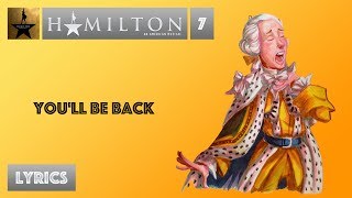 7 Hamilton  Youll Be Back VIDEO LYRICS [upl. by Ferdy]