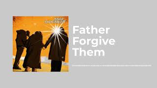 Father Forgive Them  Snap Judgment [upl. by Acirrej]