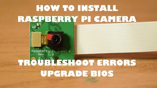 How to Install Raspberri Pi camera and Troubleshoot errors  Upgrade Bios Firmware on Raspberry Pi [upl. by Ronel774]