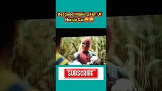 Deadpool Making Fun of Honda Car 😂😂 [upl. by Desiri]