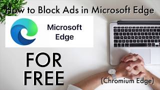 How to Block Ads For Free in Microsoft Edge on Windows 10 and Mac Chromium Edge with Ad Block Plus [upl. by Peppi]