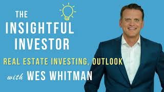 9  Wes Whitman Real Estate Investing Outlook [upl. by Alya126]