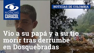 Vio a su papá y a su tío morir tras derrumbe en Dosquebradas y Pereira [upl. by Leonsis893]