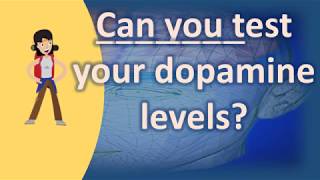 Can you test your dopamine levels  Health NEWS [upl. by Ahsetal]