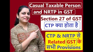 Casual Taxable Person and Non Resident Taxable Person in GST registration Section 27 of GST [upl. by Hafeetal]