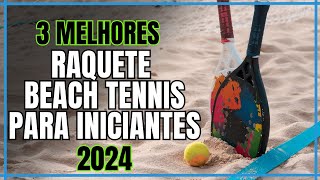 3 melhores Raquetes de Beach Tenis para Iniciantes 2024  Top 3 Raquetes para Beach Tenis 2024 [upl. by Huskamp441]