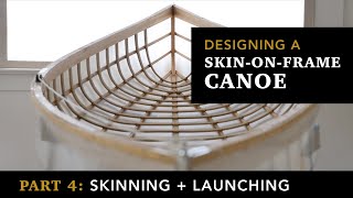 Building a skinonframe Canoe Part 4 Skinning and launching [upl. by Mutz696]