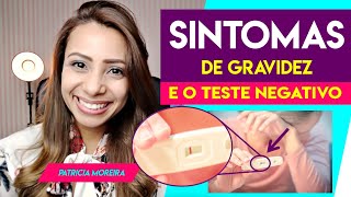 TESTE NEGATIVO MAS SINTO OS SINTOMAS DE GRAVIDEZ  Patrícia Moreira  Boa Gravidez [upl. by Lisbeth124]