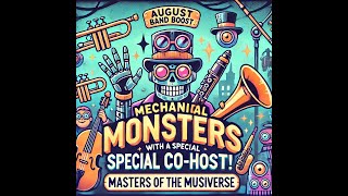 Mechanical Monsters with a Special CoHost  August Band Boost  Masters of the Musiverse [upl. by Fulbright]