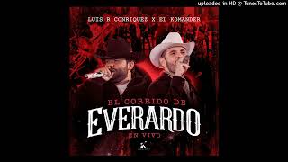 Luis R Conriquez y El Komander  El Corrido De Everardo En Vivo [upl. by Marcellus]