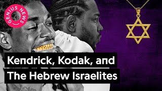 How The Hebrew Israelites Influence Kendrick Lamar and Kodak Black  Genius News [upl. by Zicarelli]