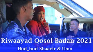 RIWAAYAD QOSOL BADAN2021 HUDHUD SHAACIR ampUMULKHAYR [upl. by Perla595]