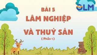 Bài 5 Lâm nghiệp và thuỷ sản phần 1  Địa lí 9 OLMVN [upl. by Ludeman]