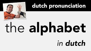 Learn Dutch Alphabet  Pronunciation [upl. by Fesoj]