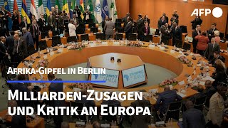 AfrikaGipfel in Berlin MilliardenZusagen und Kritik an Europa  AFP [upl. by Gawlas]