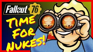 Time for Nukes Pt 2  Fallout 76 [upl. by Adnotal]