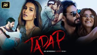 Tadap Full Movie  Ahan Shetty Tara Sutaria Saurabh Shukla Kumud Mishra  Review Facts amp Details [upl. by Ortensia]