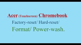 Acer Touchscreen Chromebook FactoryReset HardReset Format Powerwash [upl. by Airegin]