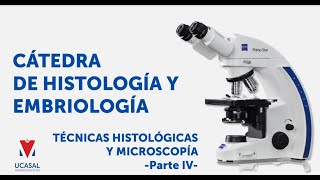 HISTOLOGÍA  Tecnica histológica y microscopía PARTE IV  UCASAL [upl. by Niveb898]