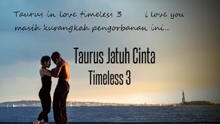 🥀Taurus  ✨CINTA TIMELESS 3 [upl. by Daniella]