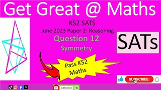 KS2 SATs June 2023 Maths Paper 2 Reasoning Question 12 symmetry walkthrough [upl. by Rednijar]