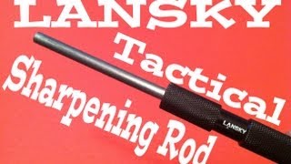 Lansky Tactical Sharpening Rod [upl. by Roeser894]