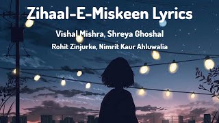 ZihalEMiskeen Lyrics  Vishal Mishra Shreya Ghoshal  Rohit Zinjurke Nimrit Kaur Ahluwalia [upl. by Gelasius]