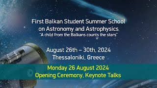 First Balkan Student Summer School on Astronomy and Astrophysics  Monday 2682024 [upl. by Esetal]