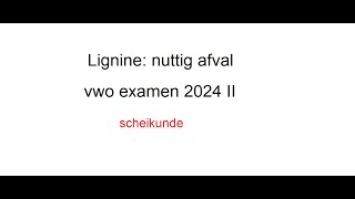 Lignine nuttig afval vwo examen 2024 II [upl. by Annabell]