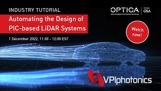 Automating the Design of PIC Based LiDAR Systems OPTICA Industry Tutorial [upl. by Eojyllib]