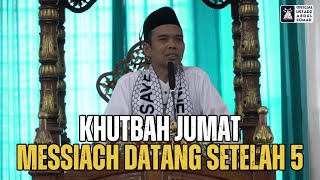 Khutbah Jumat quotMessiach Datang Setelah 5quot  Ustadz Abdul Somad [upl. by Anilac]