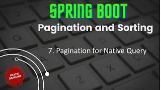 7 Spring Boot  Pagination amp Sorting  Native Query Pagination  PratikDandare codewithpratik [upl. by Edobalo]