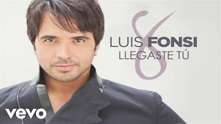 Luis Fonsi  Llegaste Tú Official Audio [upl. by Ehttam]