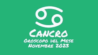 Oroscopo Cancro Novembre 2023 [upl. by Nosrej]