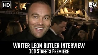 100 Streets Premiere  Writer Leon Butler Interview [upl. by Asp96]