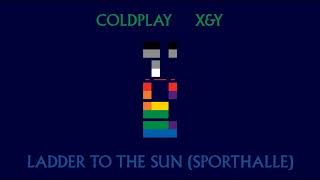 Coldplay  Ladder To The Sun Sporthalle MOST FINISHED VERSION OF THE SONG [upl. by Ayital959]