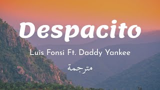 Despacito  Luis Fonsi Ft Daddy Yankee Lyrics 🎵 مترجمة [upl. by Kendrick]