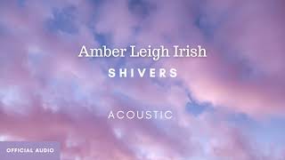 Shivers Acoustic Cover  Amber Leigh Irish Official Audio Art [upl. by Nellad]