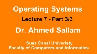 Operating Systems  نظم التشغيل  Lecture 7 Part 3\3 [upl. by Ludly964]